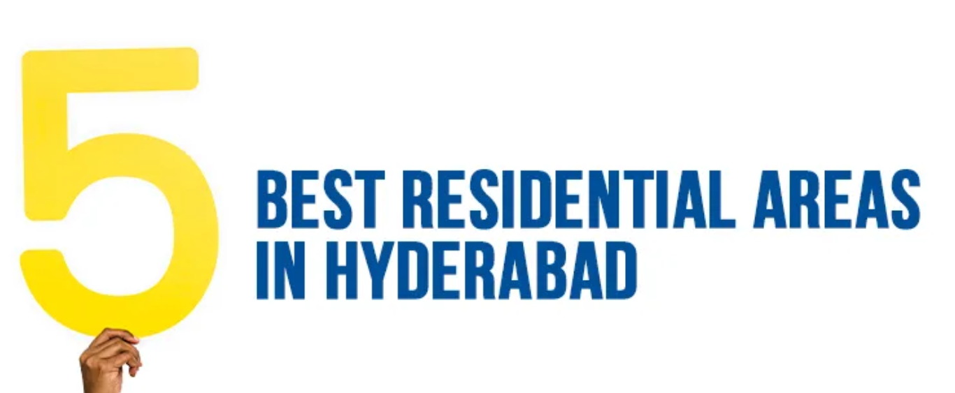 Top 5 Best Residential Areas In Hyderabad